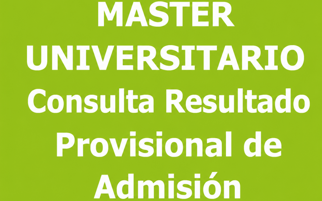 Resultados provisionales del primer plazo de admisión a másteres